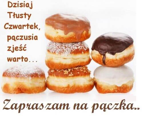 Dzisiaj Tłusty czwartek zapraszam na pączka